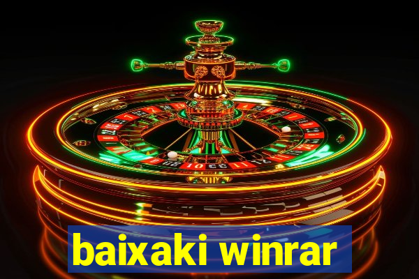 baixaki winrar